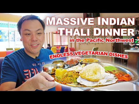 Largest Thali Meal Ever!  All You Can Eat Endless Indian Cuisine in the Pacific Northwest!