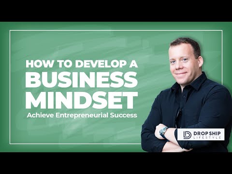 How to Develop a Business Mindset for Entrepreneurial Success